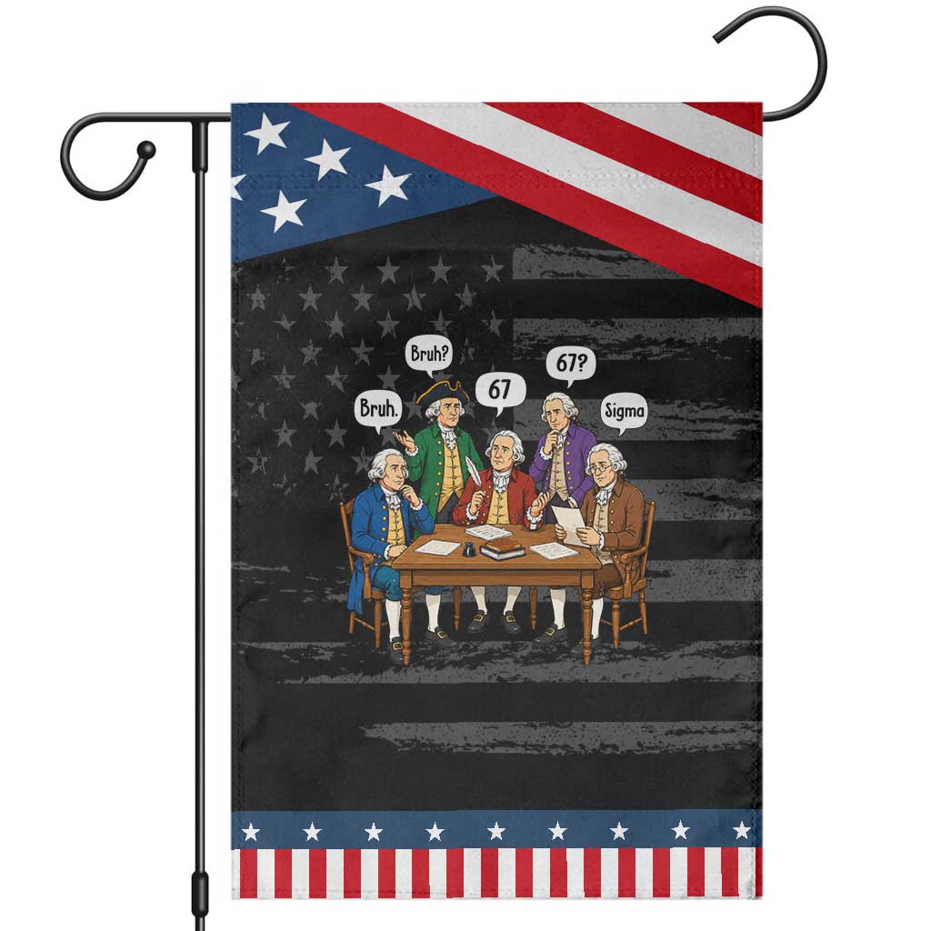 Founding Fathers 67 Bruh Sigma Patriotic Garden Flag Funny US History Meme