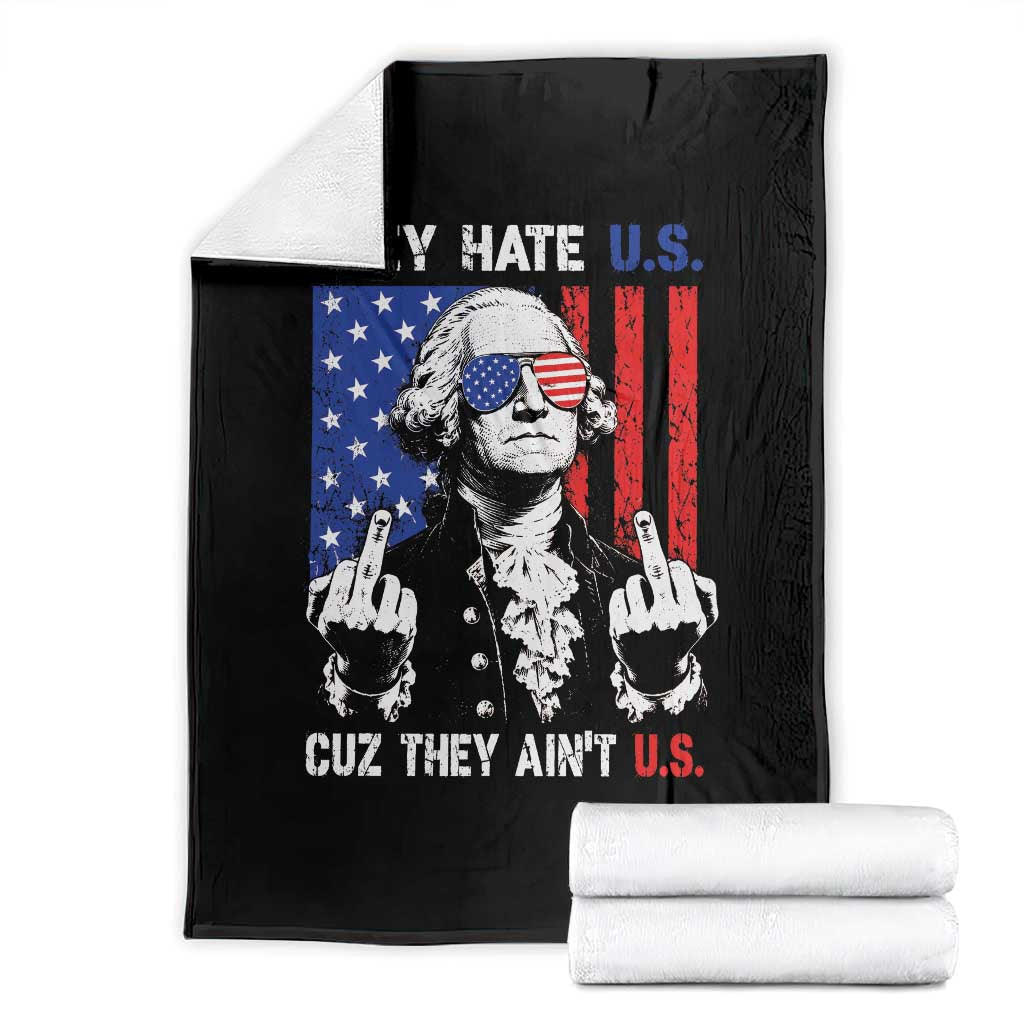 They Hate US Cuz They Ain't US Throw Blanket George Washington 4th of July