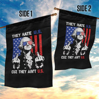 They Hate US Cuz They Ain't US Garden Flag George Washington 4th of July