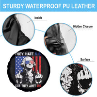 They Hate US Cuz They Ain't US Spare Tire Cover George Washington 4th of July