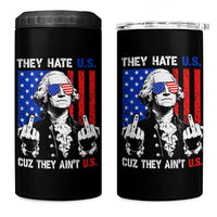 They Hate US Cuz They Ain't US 4 in 1 Can Cooler Tumbler George Washington 4th of July
