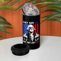 They Hate US Cuz They Ain't US 4 in 1 Can Cooler Tumbler George Washington 4th of July
