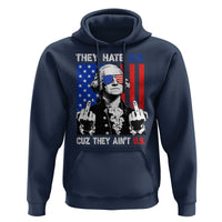 They Hate US Cuz They Ain't US Hoodie George Washington 4th of July