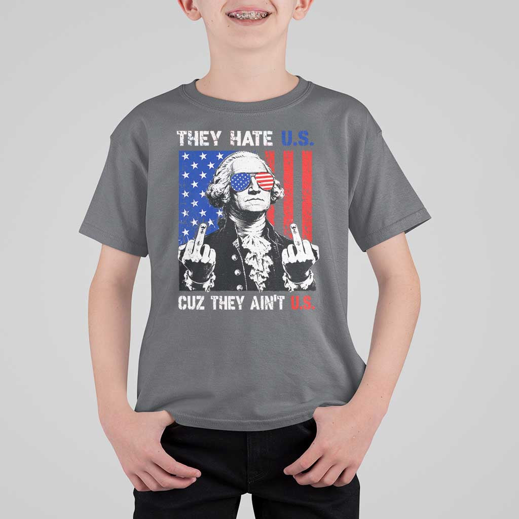 They Hate US Cuz They Ain't US T Shirt For Kid George Washington 4th of July