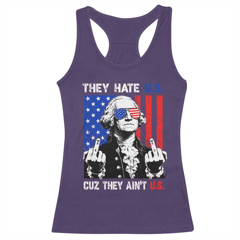 They Hate US Cuz They Ain't US Racerback Tank Top George Washington 4th of July