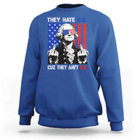 They Hate US Cuz They Ain't US Sweatshirt George Washington 4th of July