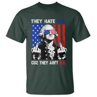 They Hate US Cuz They Ain't US T Shirt George Washington 4th of July