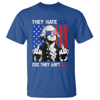 They Hate US Cuz They Ain't US T Shirt George Washington 4th of July