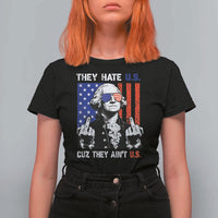 They Hate US Cuz They Ain't US T Shirt For Women George Washington 4th of July