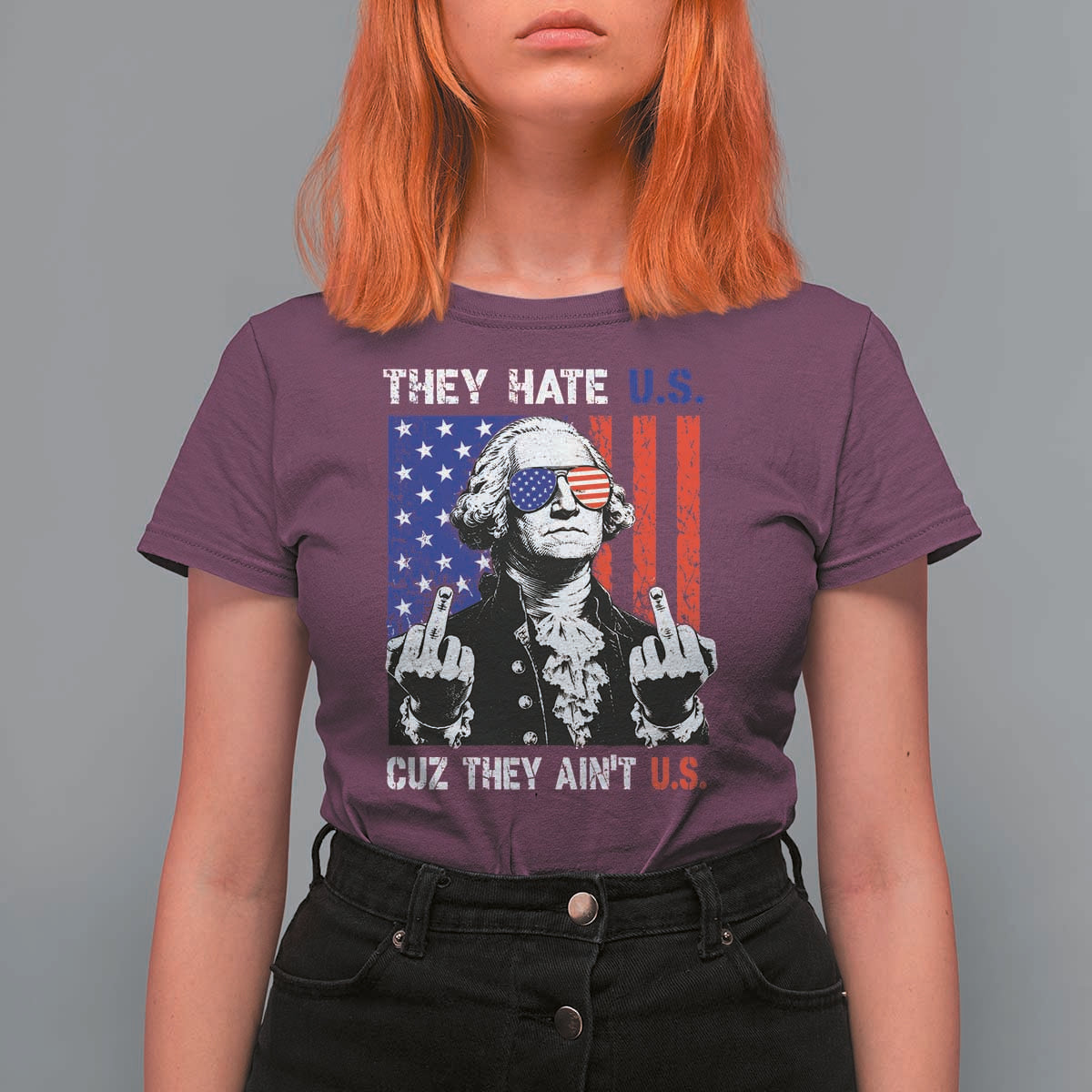 They Hate US Cuz They Ain't US T Shirt For Women George Washington 4th of July