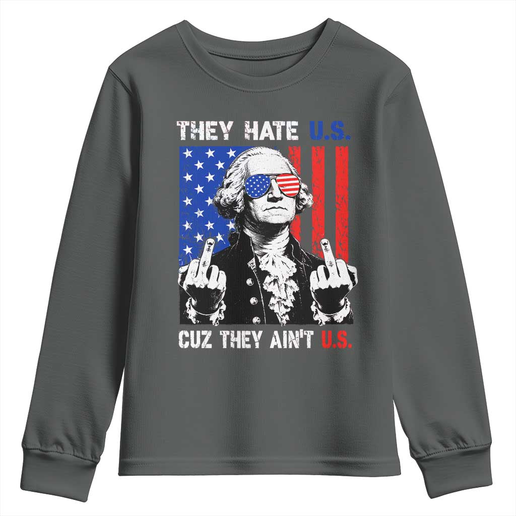They Hate US Cuz They Ain't US Youth Sweatshirt George Washington 4th of July