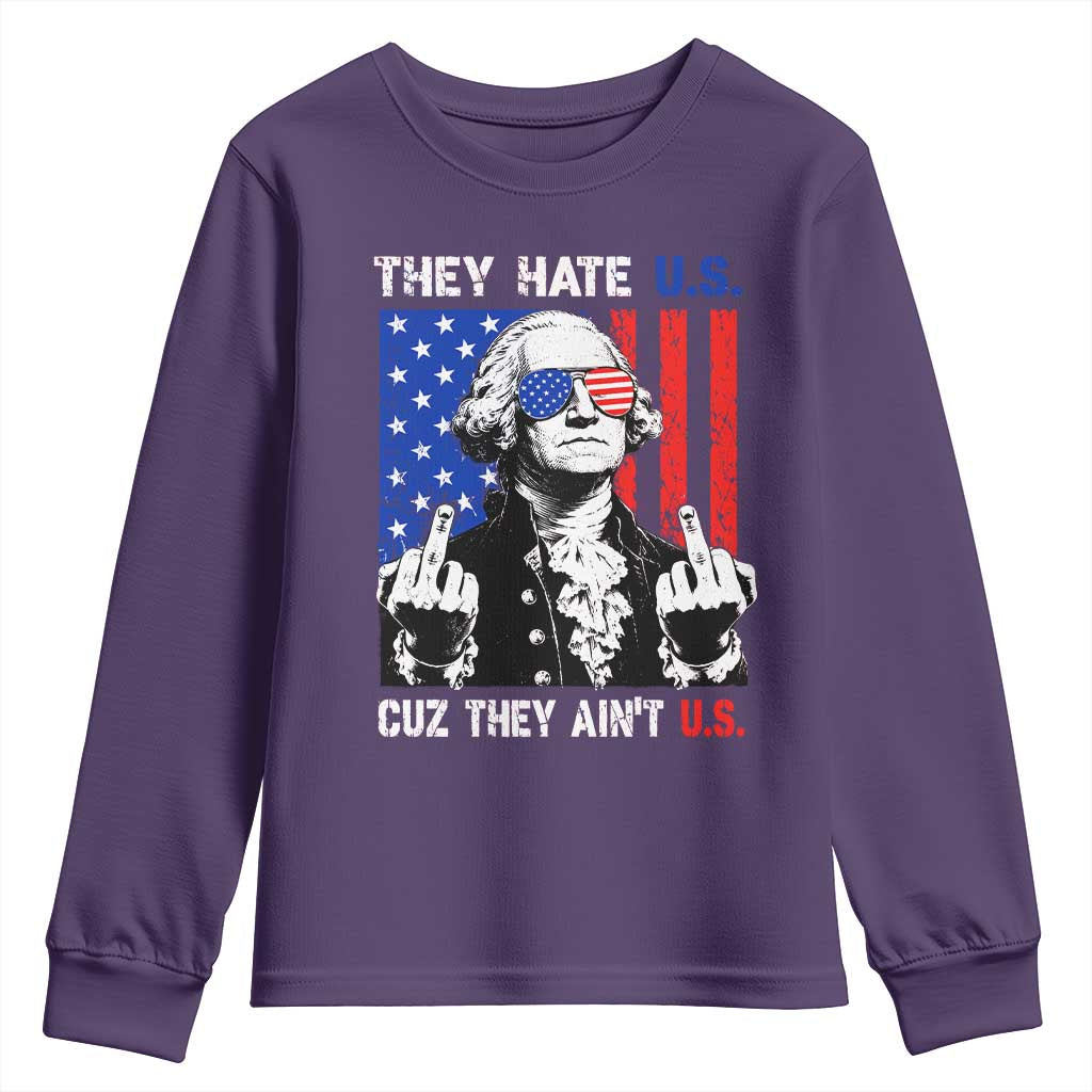 They Hate US Cuz They Ain't US Youth Sweatshirt George Washington 4th of July