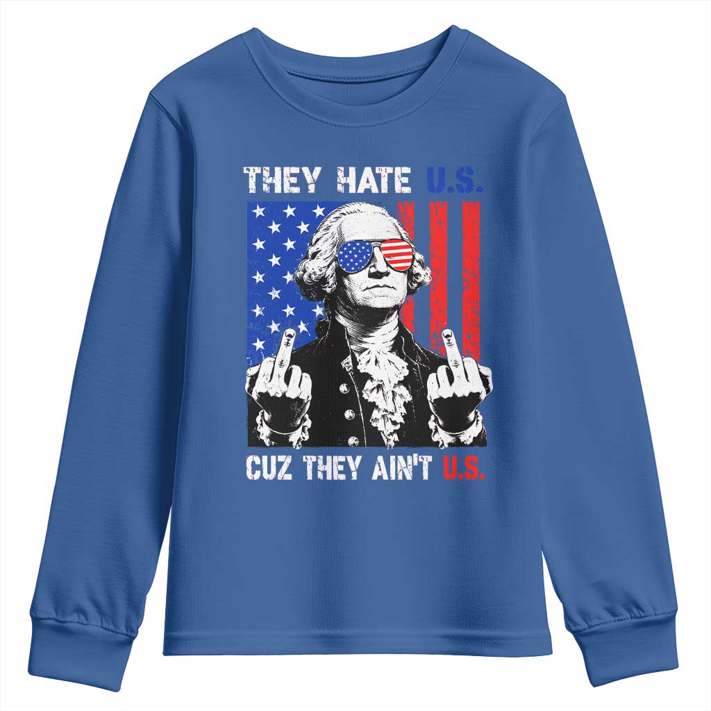 They Hate US Cuz They Ain't US Youth Sweatshirt George Washington 4th of July