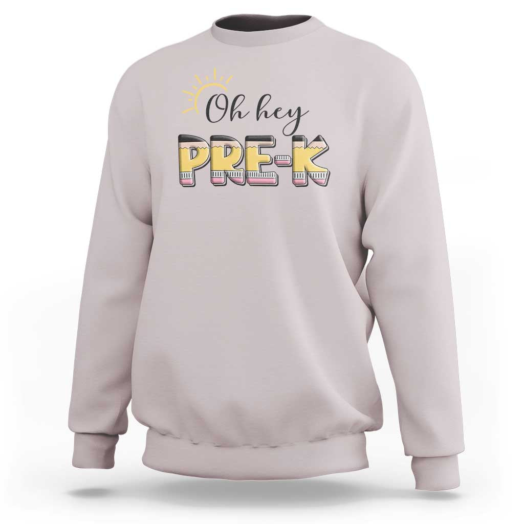 Back To School Sweatshirt Oh Hey Pre-K Pencil Preschool - Wonder Print Shop
