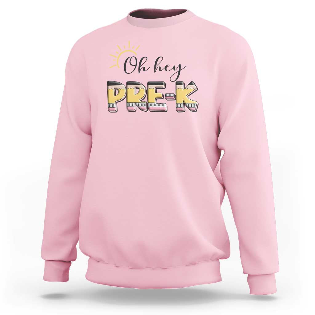 Back To School Sweatshirt Oh Hey Pre-K Pencil Preschool - Wonder Print Shop
