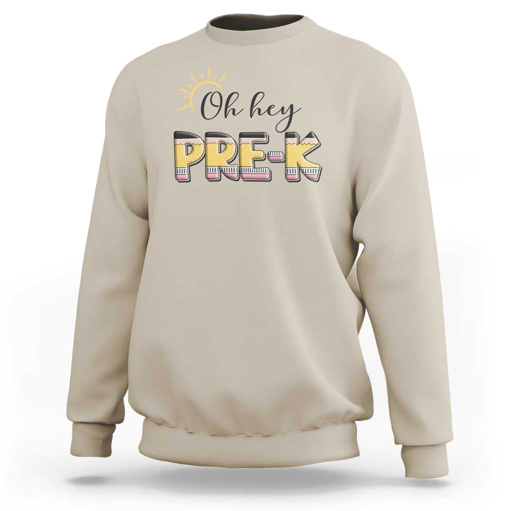 Back To School Sweatshirt Oh Hey Pre-K Pencil Preschool - Wonder Print Shop