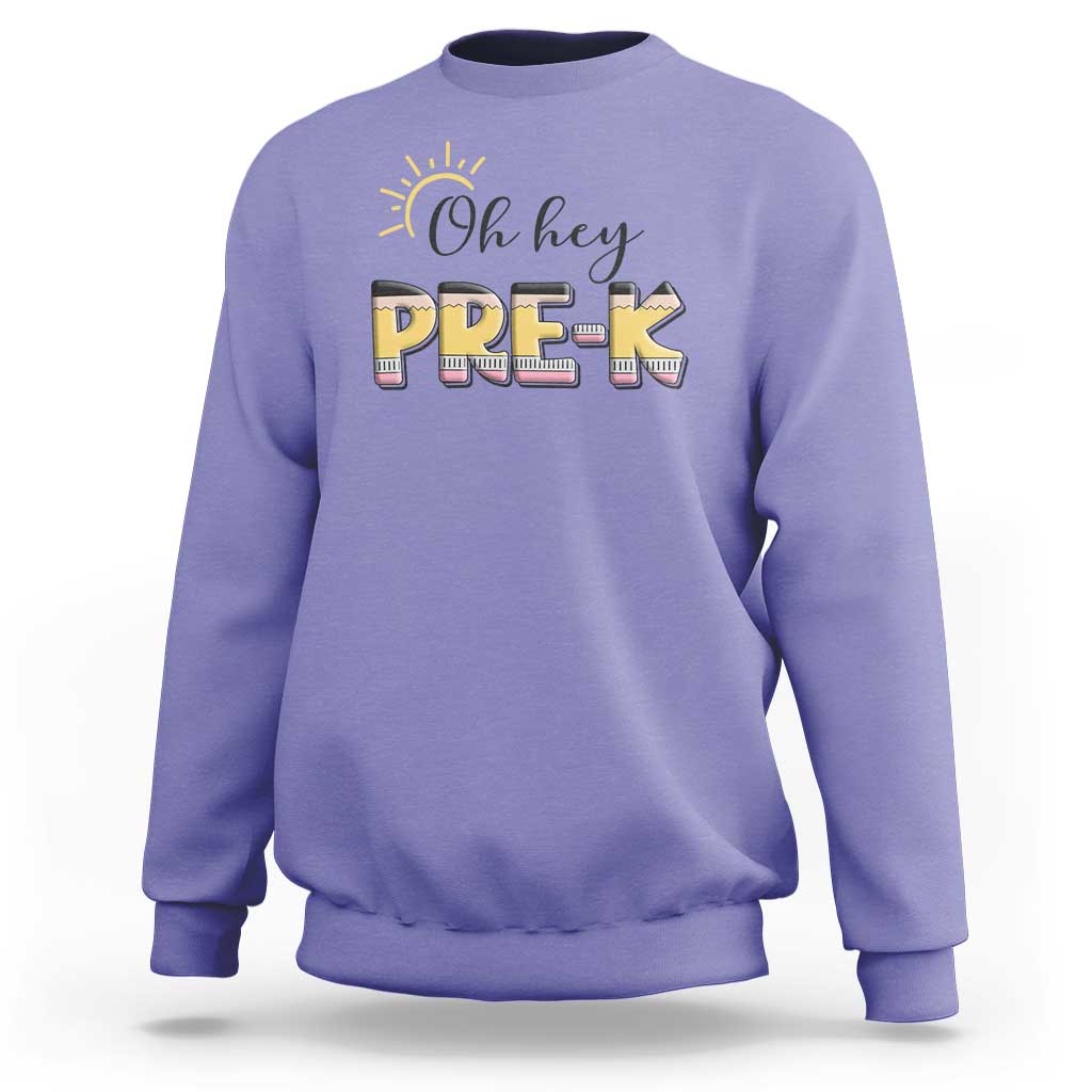 Back To School Sweatshirt Oh Hey Pre-K Pencil Preschool - Wonder Print Shop