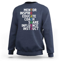 Inspirational Educator Teacher Sweatshirt Back To School Mentor Coach - Wonder Print Shop