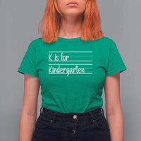 K Is For Kindergarten T Shirt For Women Back To School Board Kinder Squad - Wonder Print Shop