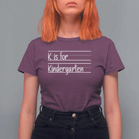 K Is For Kindergarten T Shirt For Women Back To School Board Kinder Squad - Wonder Print Shop