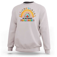 We Are Hungry For Learning Sweatshirt Back To School Rainbow Caterpillar Apple - Wonder Print Shop