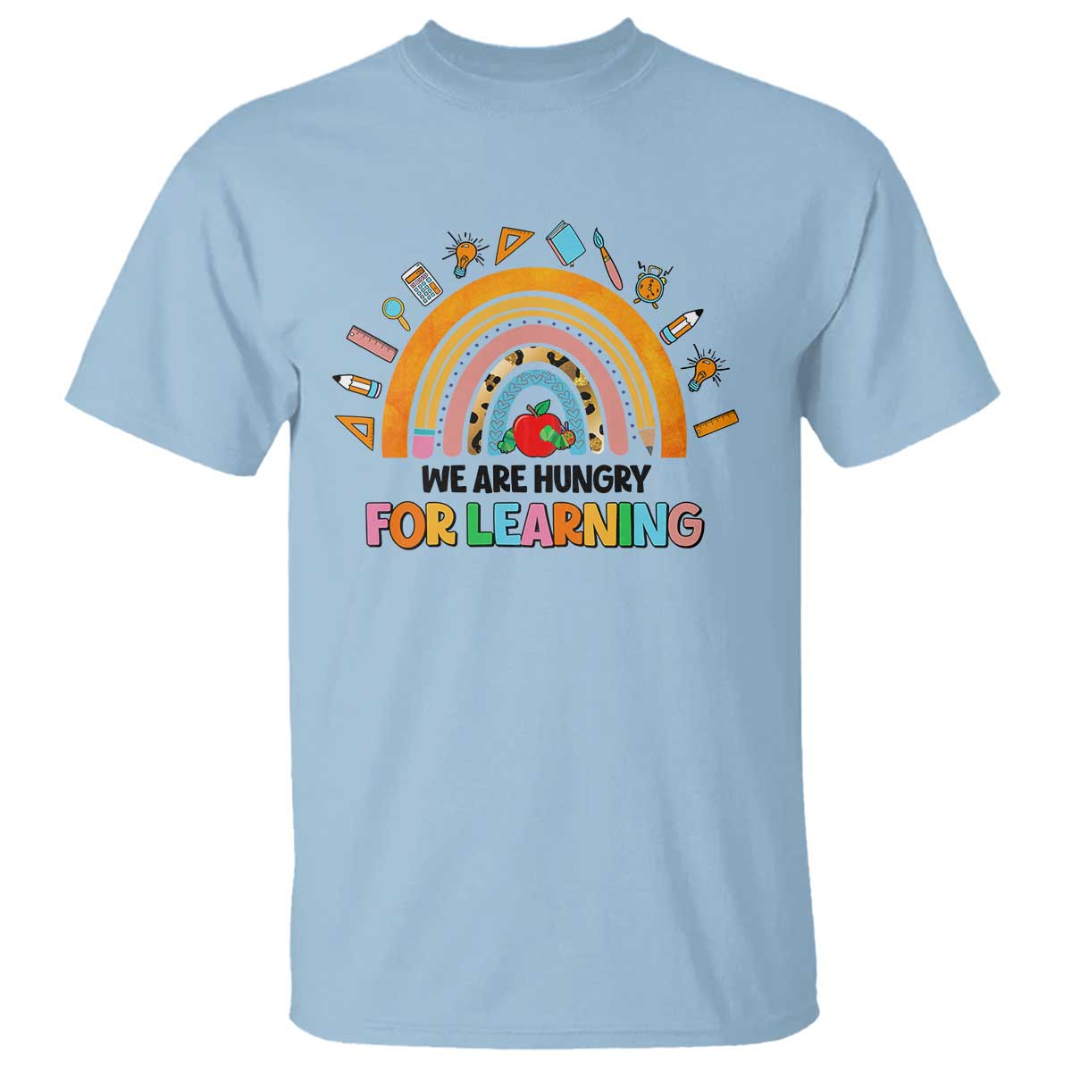 We Are Hungry For Learning T Shirt Back To School Rainbow Caterpillar Apple - Wonder Print Shop