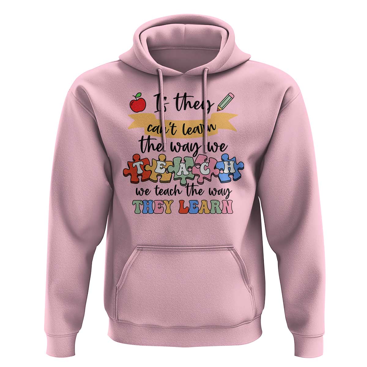 Special Ed Teacher Hoodie We Teach The Way They Learn SPED - Wonder Print Shop