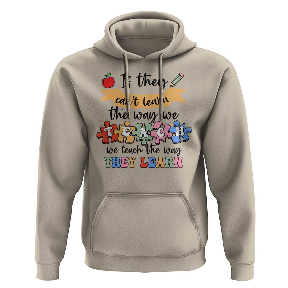 Special Ed Teacher Hoodie We Teach The Way They Learn SPED - Wonder Print Shop