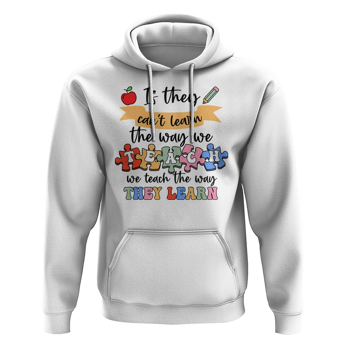 Special Ed Teacher Hoodie We Teach The Way They Learn SPED - Wonder Print Shop