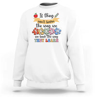 Special Ed Teacher Sweatshirt We Teach The Way They Learn SPED - Wonder Print Shop