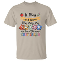 Special Ed Teacher T Shirt We Teach The Way They Learn SPED - Wonder Print Shop