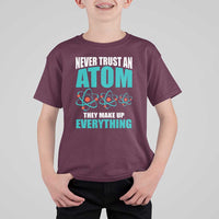 Science T Shirt For Kid Never Trust An Atom They Make Up Everything - Wonder Print Shop