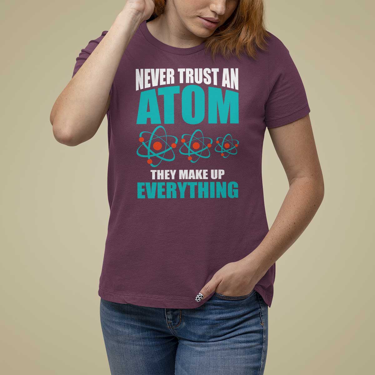 Science T Shirt For Women Never Trust An Atom They Make Up Everything - Wonder Print Shop