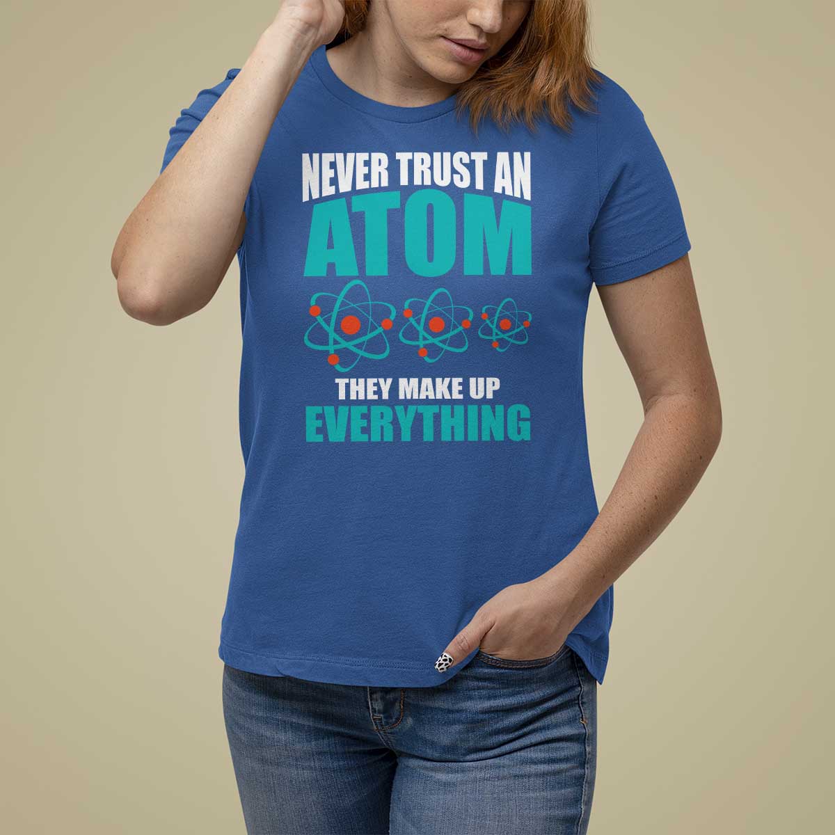 Science T Shirt For Women Never Trust An Atom They Make Up Everything - Wonder Print Shop