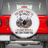 Funny Camping Spare Tire Cover You Don't Have To Be Crazy To Camp With Us We Can Train You Bear