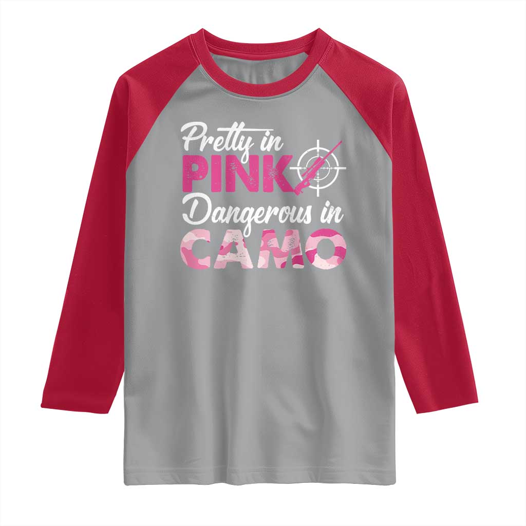 Funny Hunter Raglan Shirt Pretty In Pink Dangerous In Camo Hunting