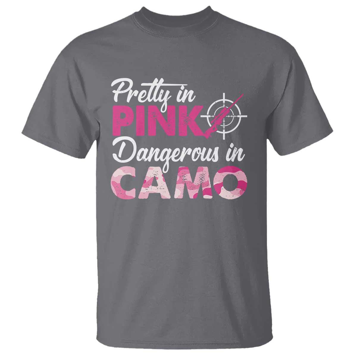 Funny Hunter T Shirt Pretty In Pink Dangerous In Camo Hunting - Wonder Print Shop
