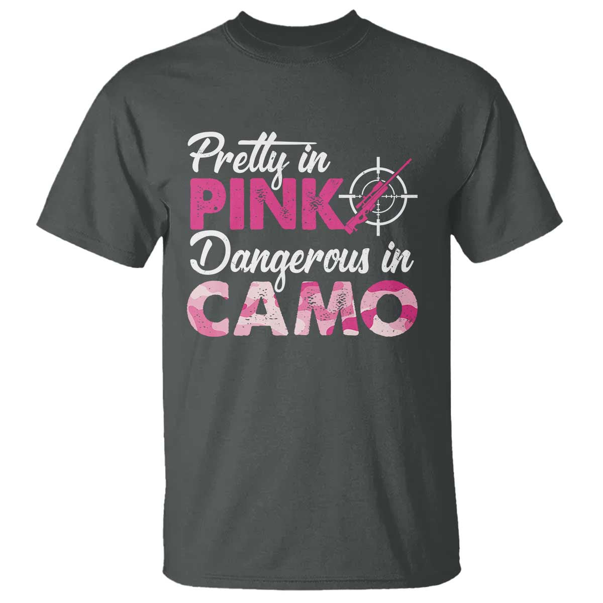 Funny Hunter T Shirt Pretty In Pink Dangerous In Camo Hunting - Wonder Print Shop