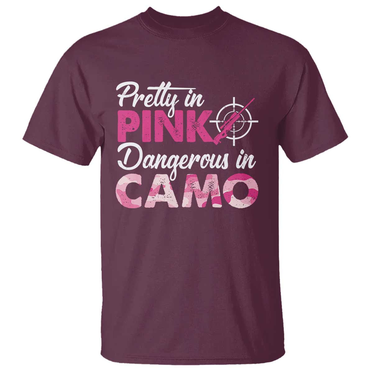 Funny Hunter T Shirt Pretty In Pink Dangerous In Camo Hunting - Wonder Print Shop