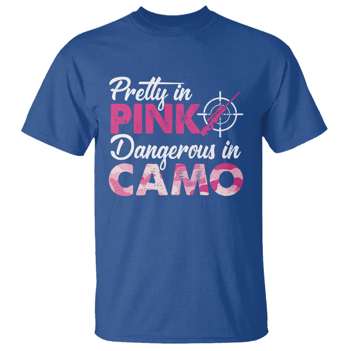 Funny Hunter T Shirt Pretty In Pink Dangerous In Camo Hunting - Wonder Print Shop