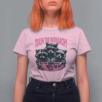 Funny Trash The Patriarchy T Shirt For Women Feral Feminist Racoon - Wonder Print Shop