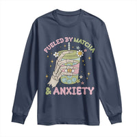 Funny Fueled By Matcha And Anxiety Long Sleeve Shirt Matcha Lover - Wonder Print Shop