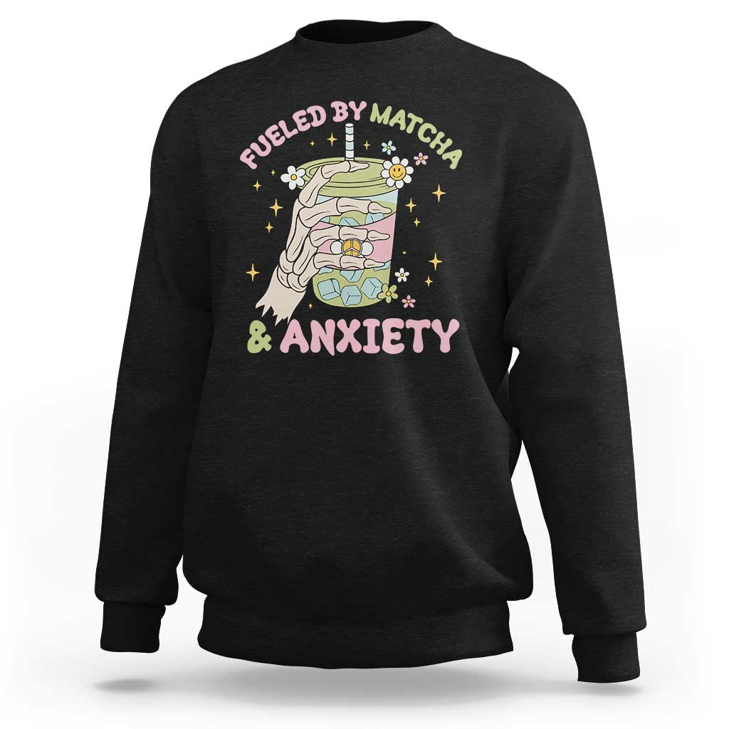 Funny Fueled By Matcha And Anxiety Sweatshirt Matcha Lover - Wonder Print Shop