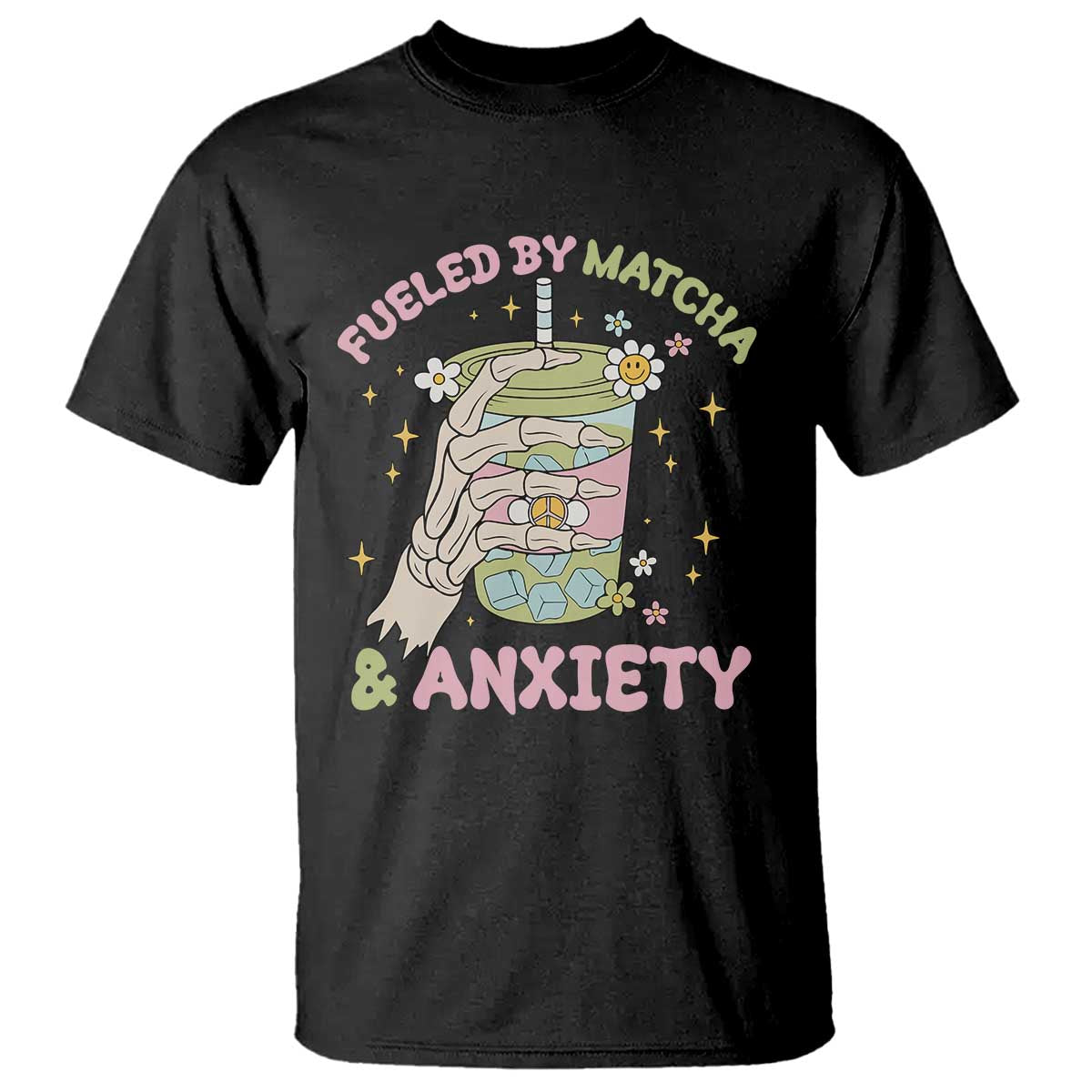 Funny Fueled By Matcha And Anxiety T Shirt Matcha Lover - Wonder Print Shop