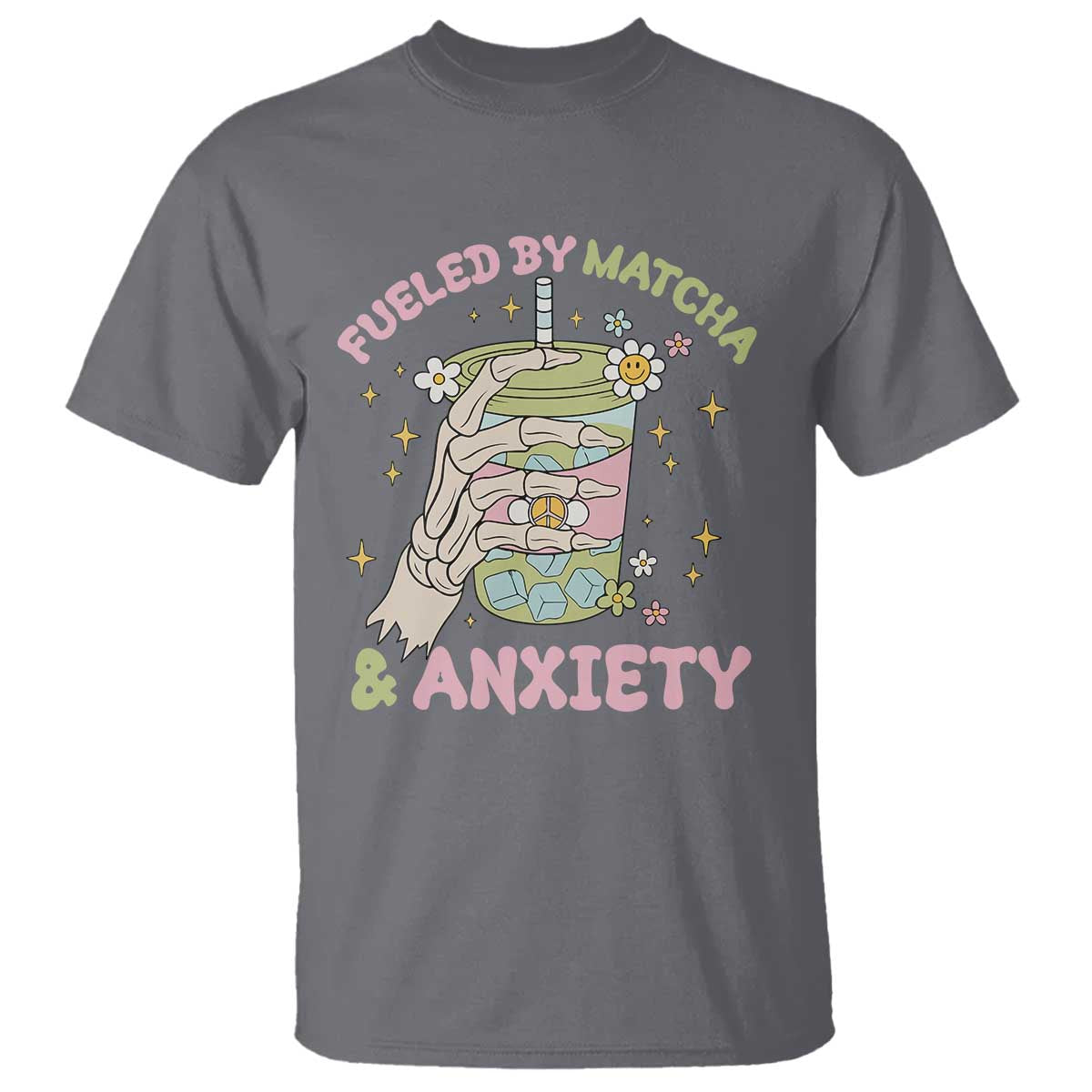 Funny Fueled By Matcha And Anxiety T Shirt Matcha Lover - Wonder Print Shop