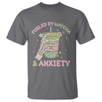 Funny Fueled By Matcha And Anxiety T Shirt Matcha Lover - Wonder Print Shop