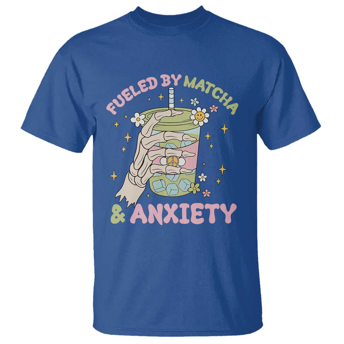 Funny Fueled By Matcha And Anxiety T Shirt Matcha Lover - Wonder Print Shop