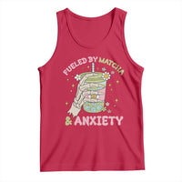 Funny Fueled By Matcha And Anxiety Tank Top Matcha Lover - Wonder Print Shop