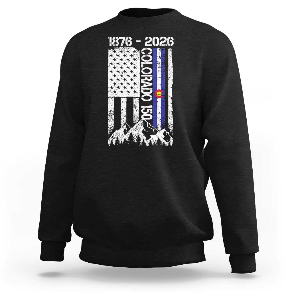 150 Years Colorado Sesquicentennial Anniversary 1876 2026 Sweatshirt Vintage Colorado American Flag