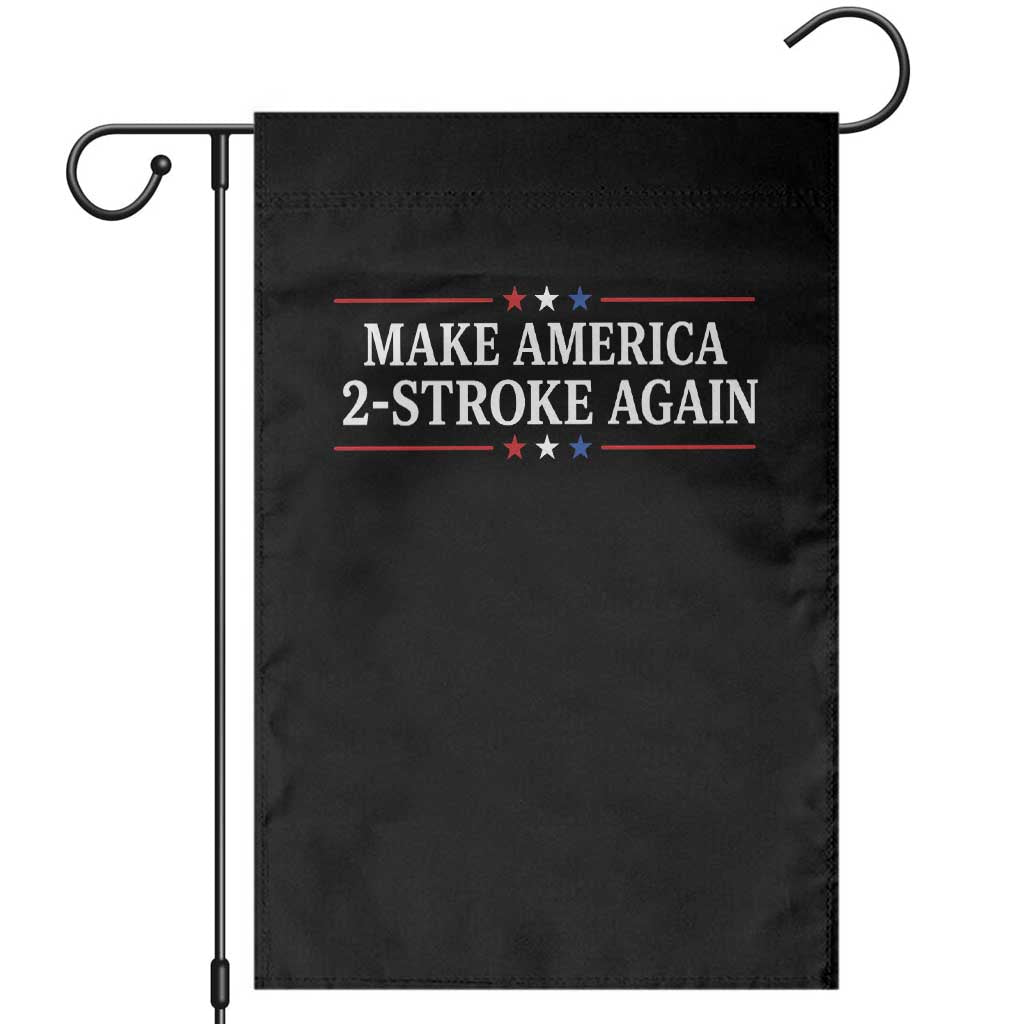 Funny 2 Stroke Motocross Lover Garden Flag Make America 2 Stroke Again
